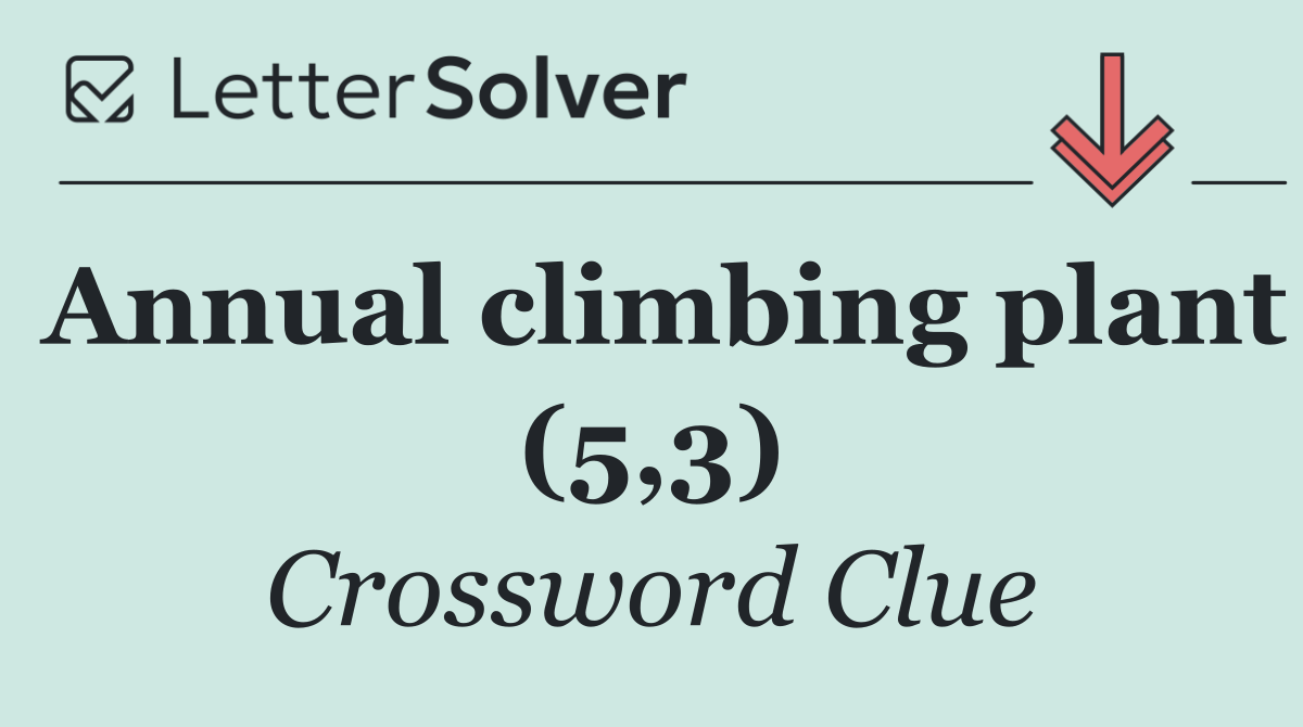 Annual climbing plant (5,3)