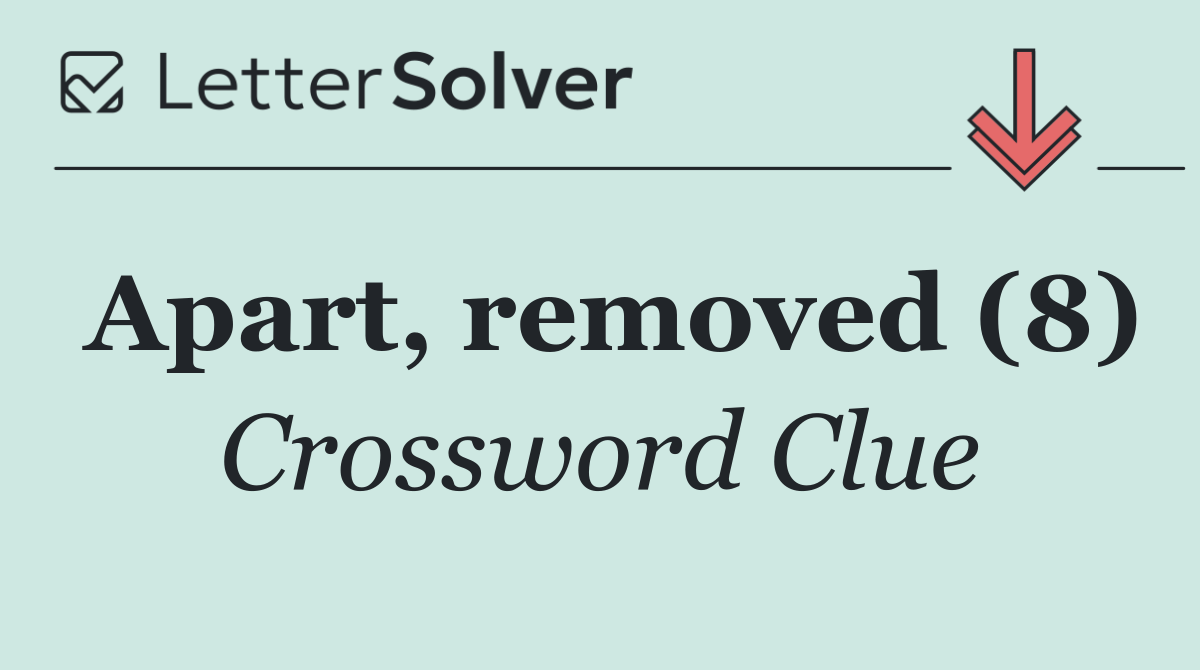 Apart, removed (8)