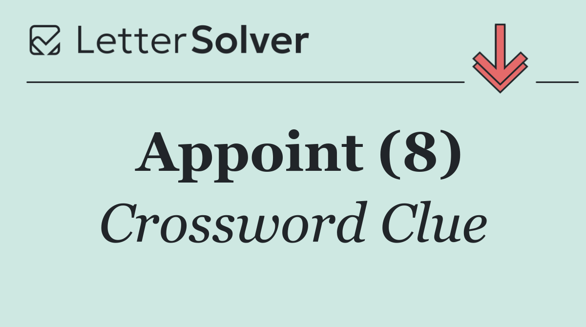 Appoint (8)