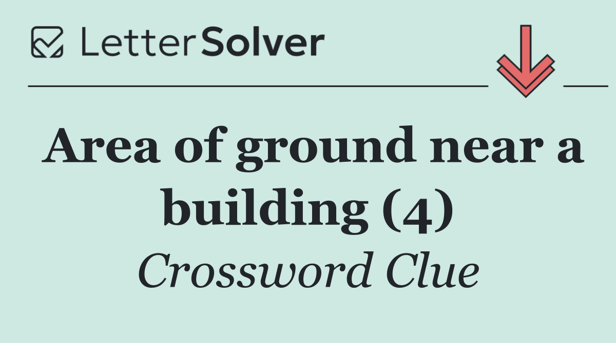 Area of ground near a building (4)