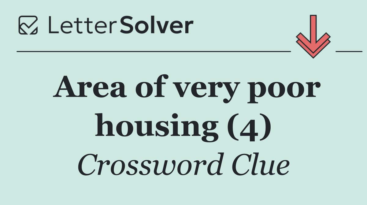 Area of very poor housing (4)