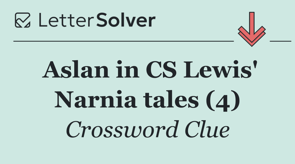 Aslan in CS Lewis' Narnia tales (4)