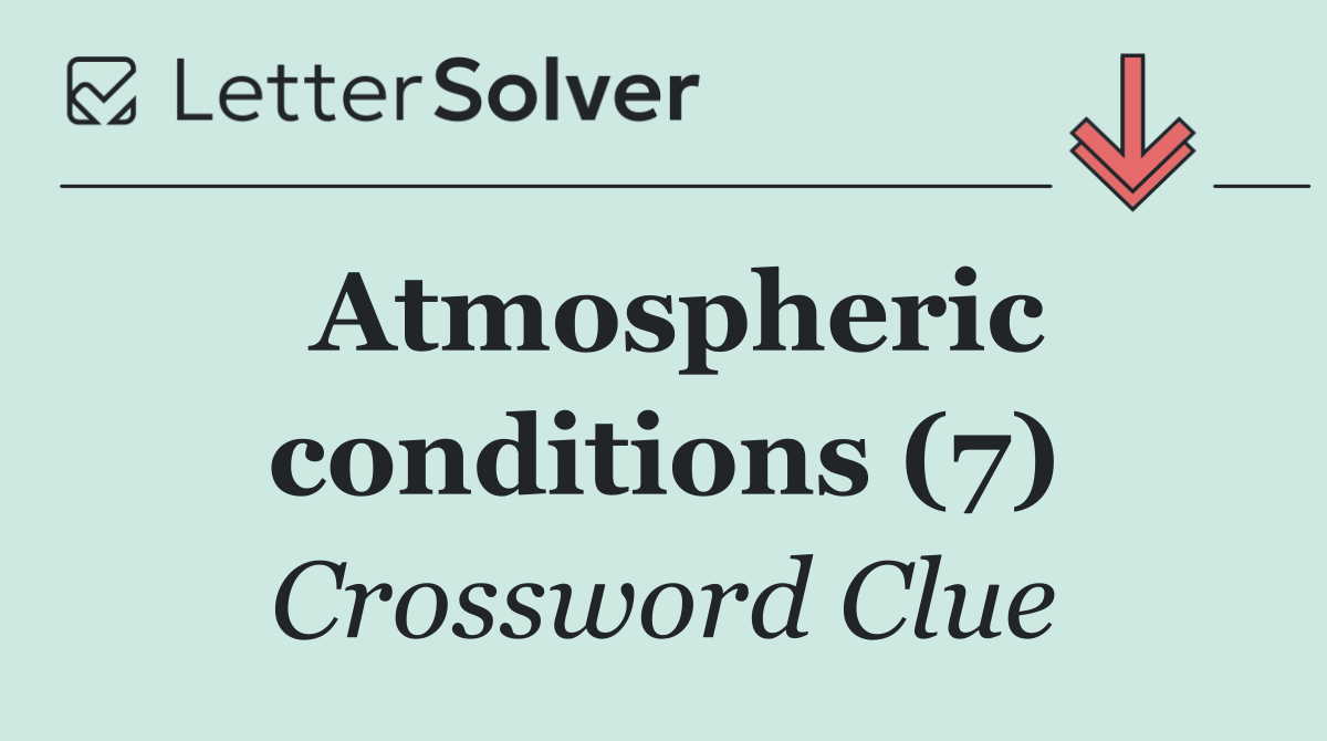 Atmospheric conditions (7)