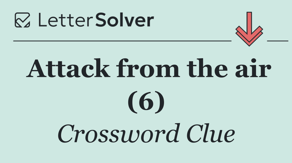 Attack from the air (6)