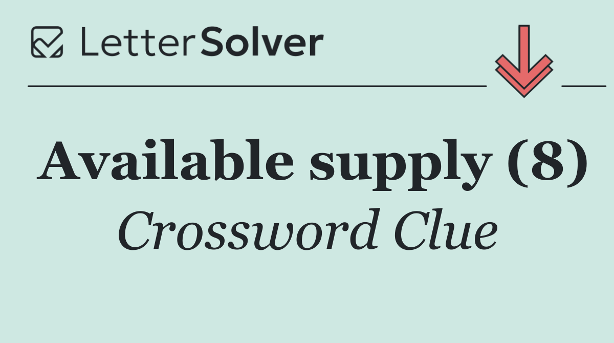 Available supply (8)