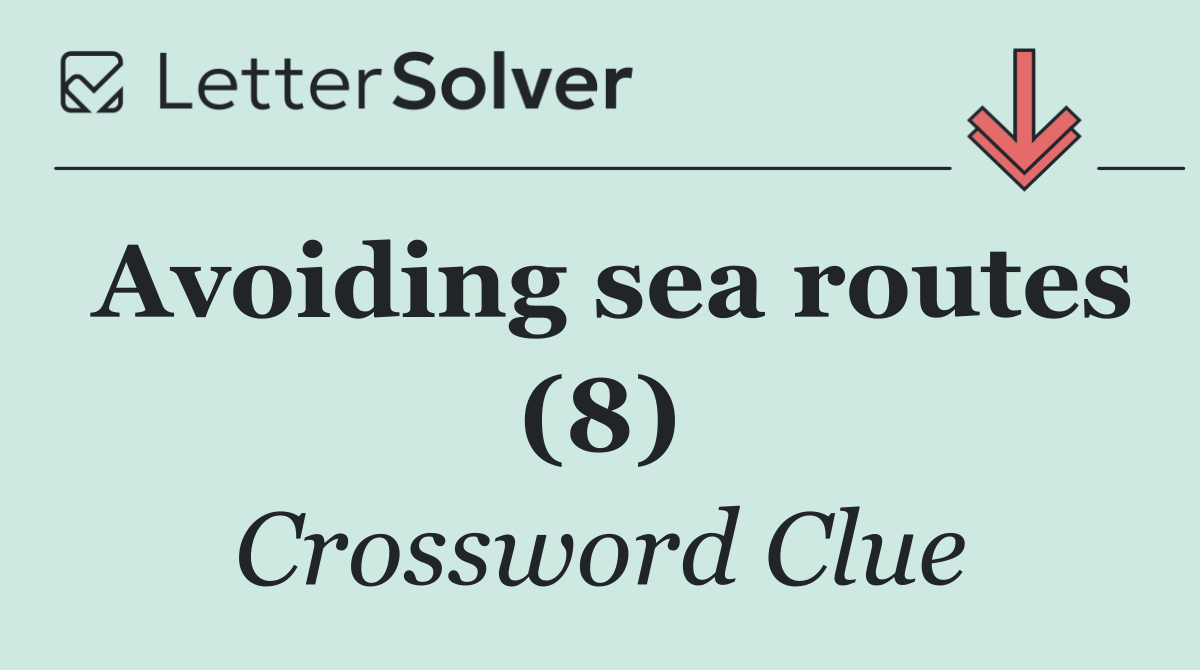 Avoiding sea routes (8)