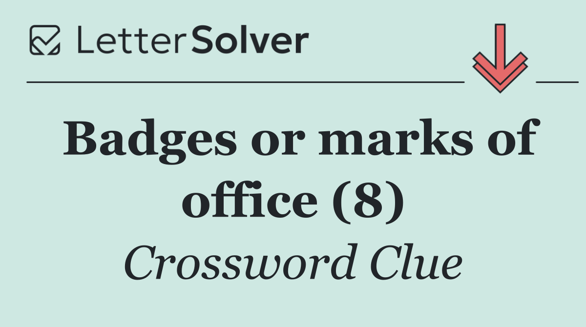 Badges or marks of office (8)