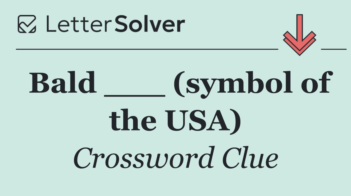 Bald ___ (symbol of the USA)