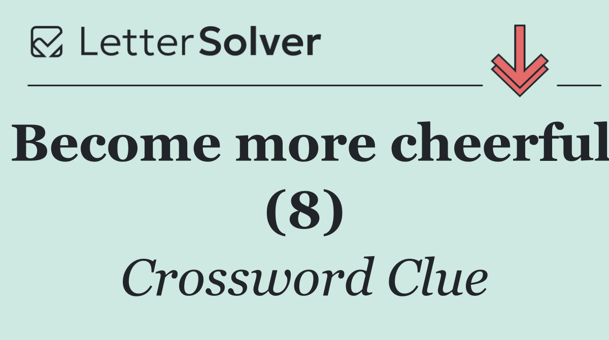 Become more cheerful (8)