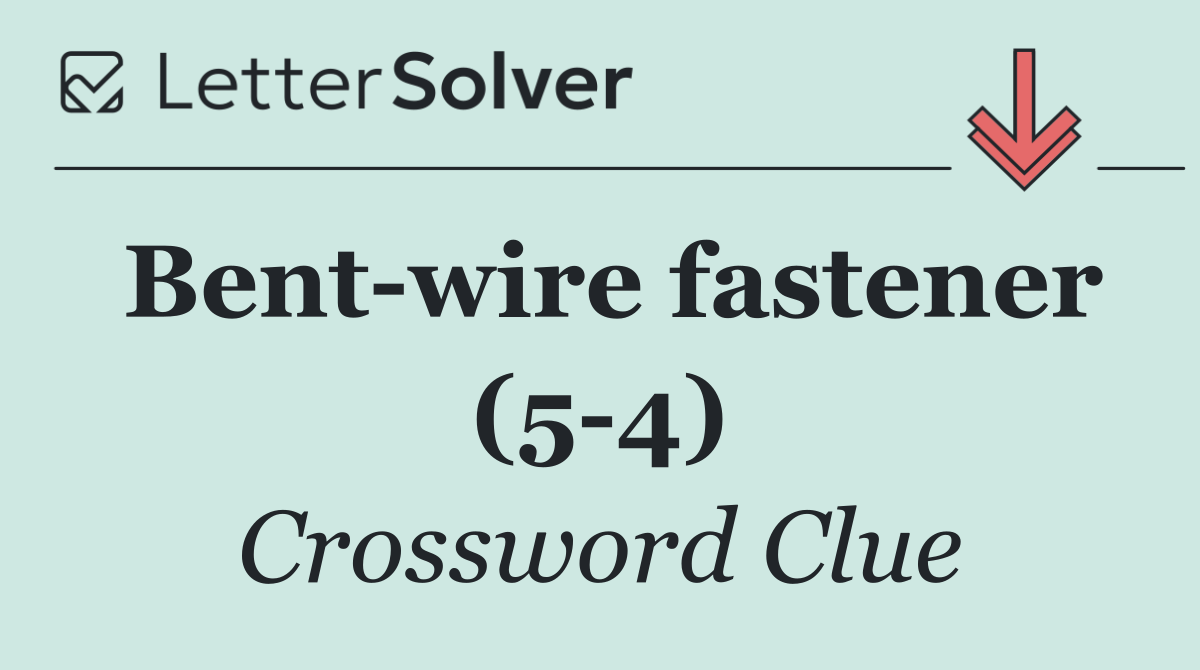 Bent wire fastener (5 4)