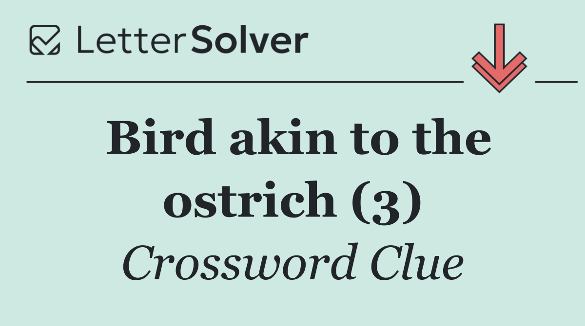Bird akin to the ostrich (3)