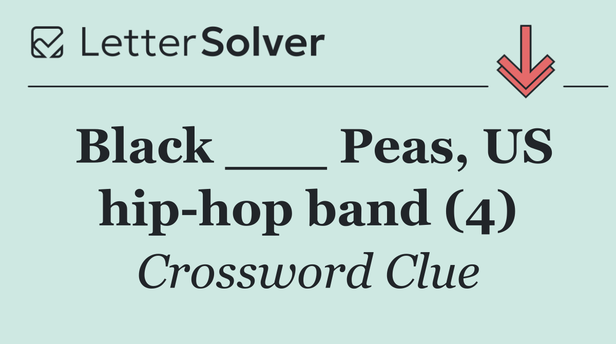 Black ___ Peas, US hip hop band (4)
