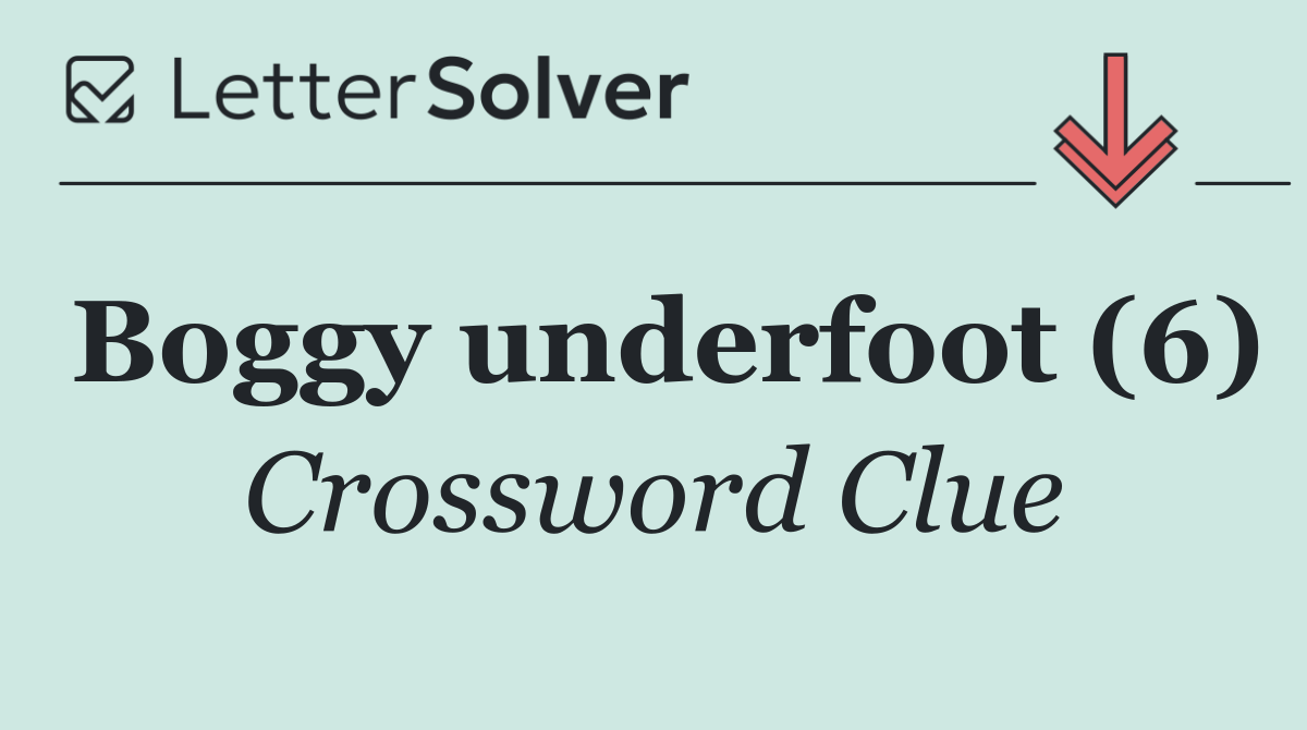 Boggy underfoot (6)