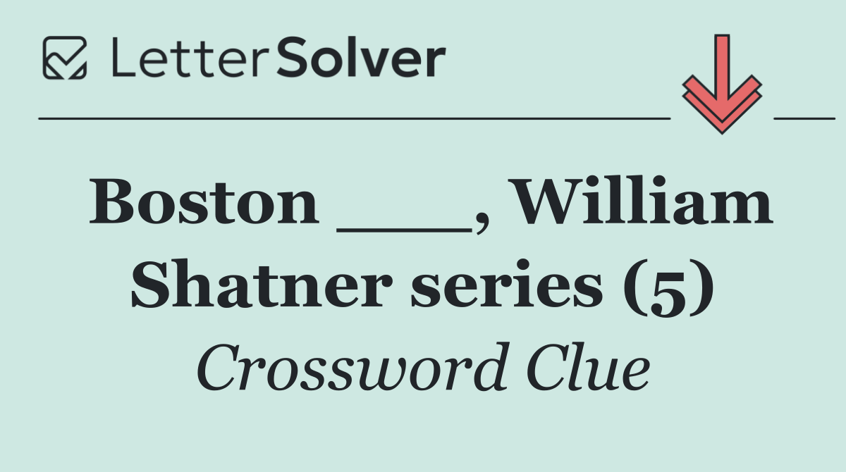 Boston ___, William Shatner series (5)