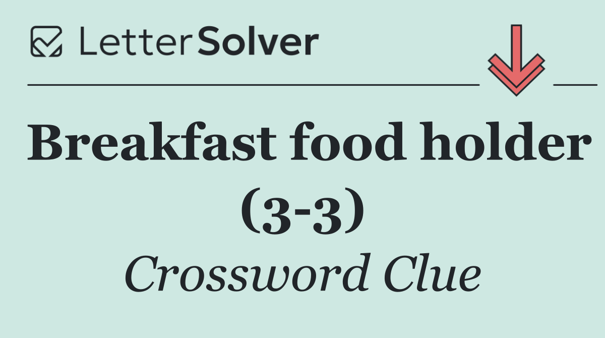 Breakfast food holder (3 3)