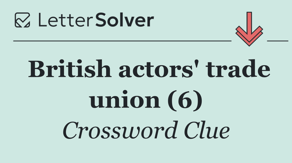 British actors' trade union (6)