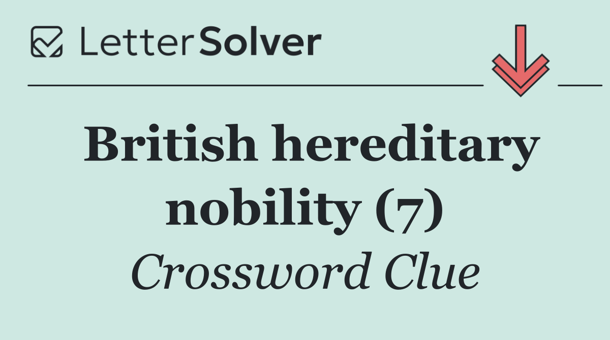 British hereditary nobility (7)