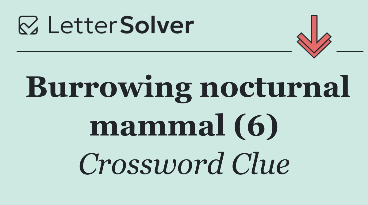 Burrowing nocturnal mammal (6)