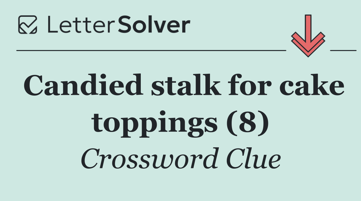 Candied stalk for cake toppings (8)