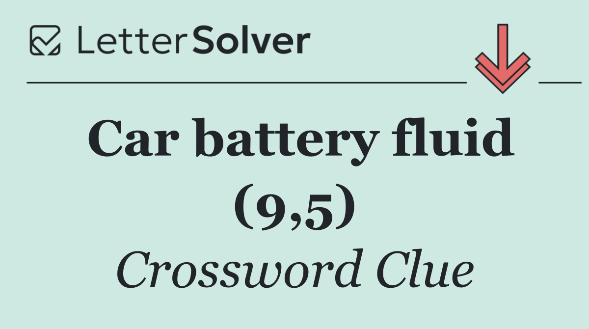 Car battery fluid (9,5)
