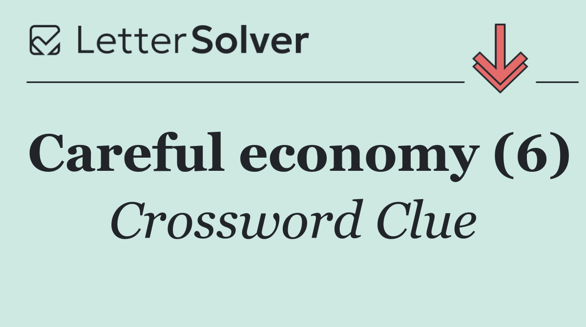 Careful economy (6)