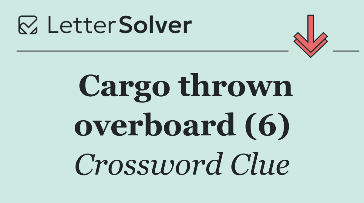 Cargo thrown overboard (6)