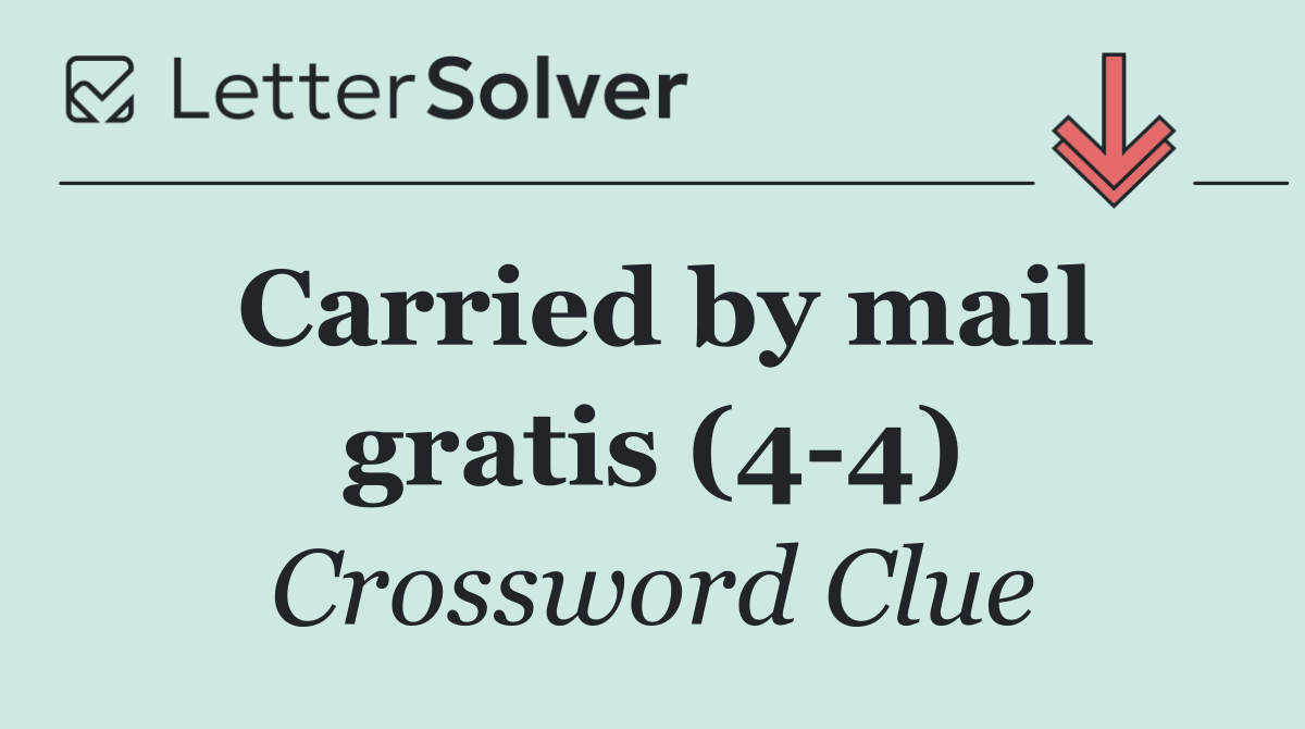 Carried by mail gratis (4 4)