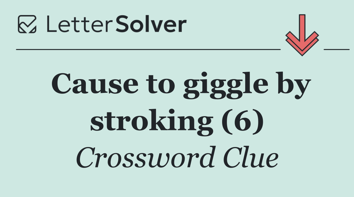 Cause to giggle by stroking (6)