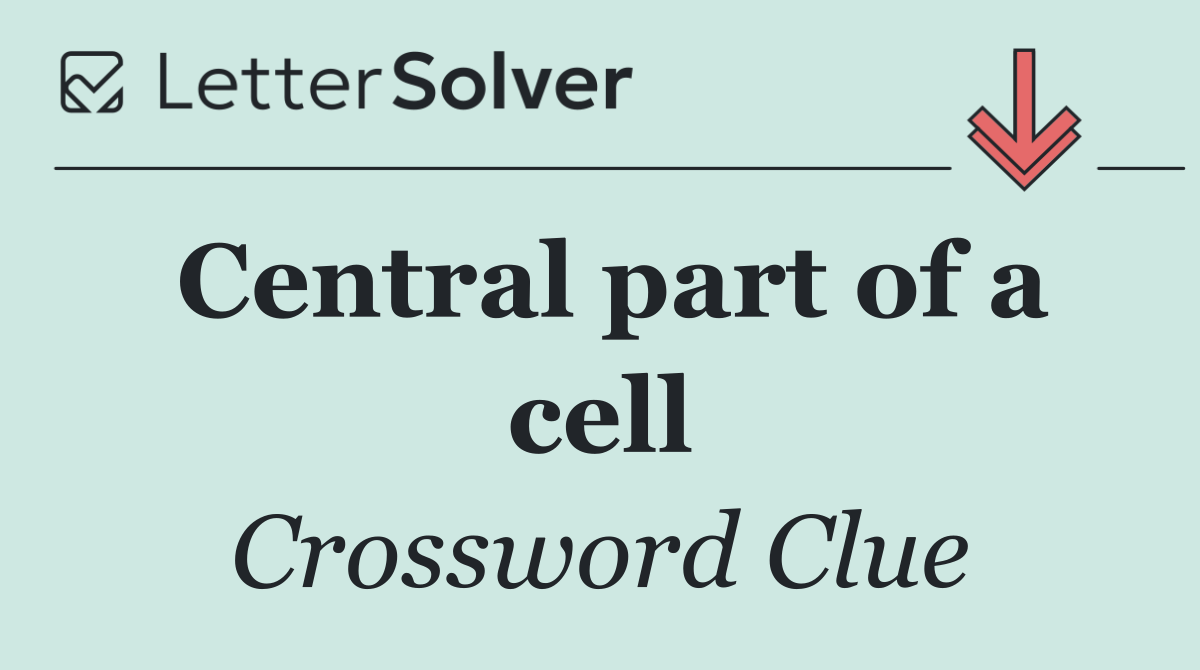 Central part of a cell
