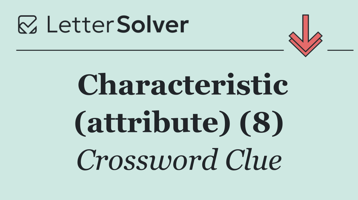 Characteristic (attribute) (8)