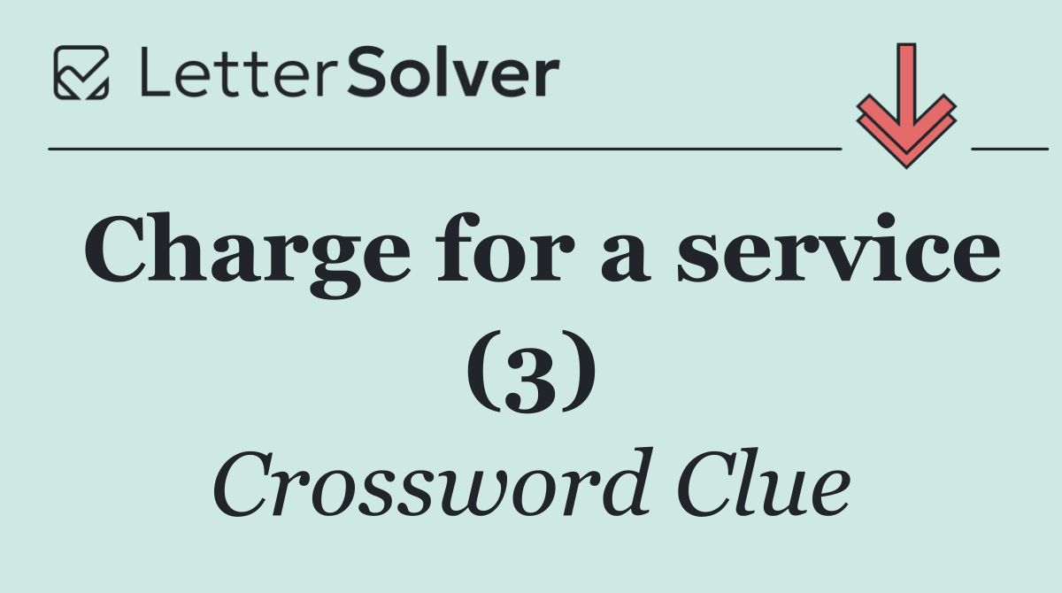 Charge for a service (3)