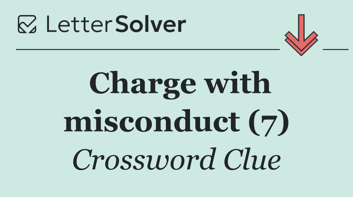 Charge with misconduct (7)