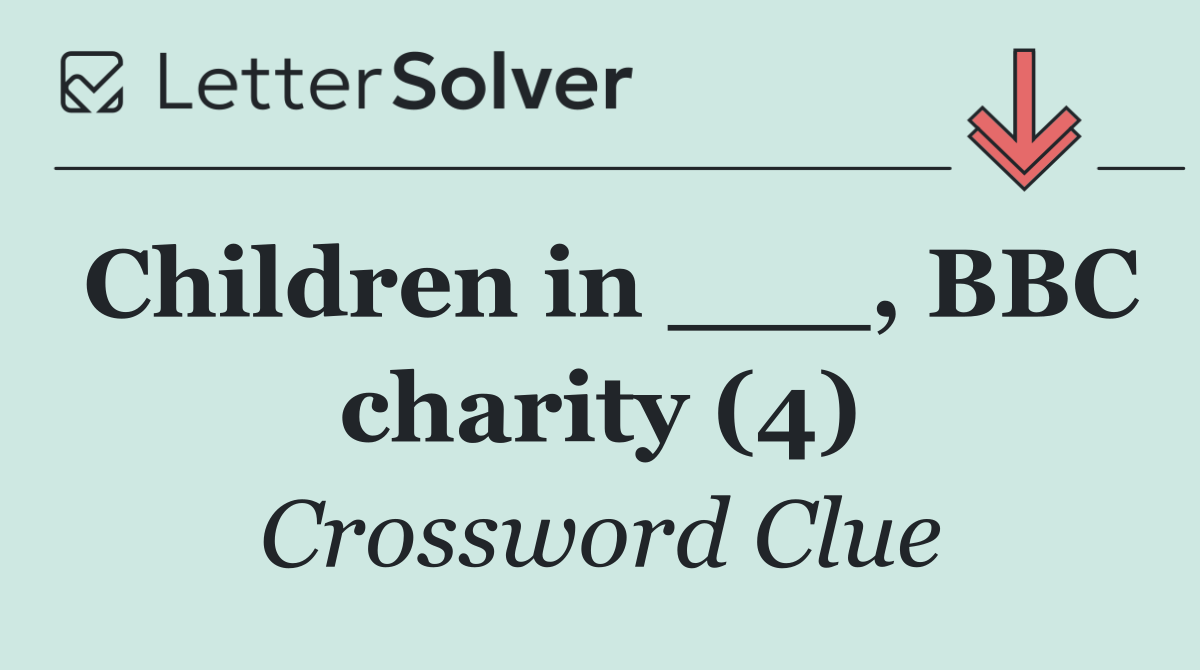 Children in ___, BBC charity (4)