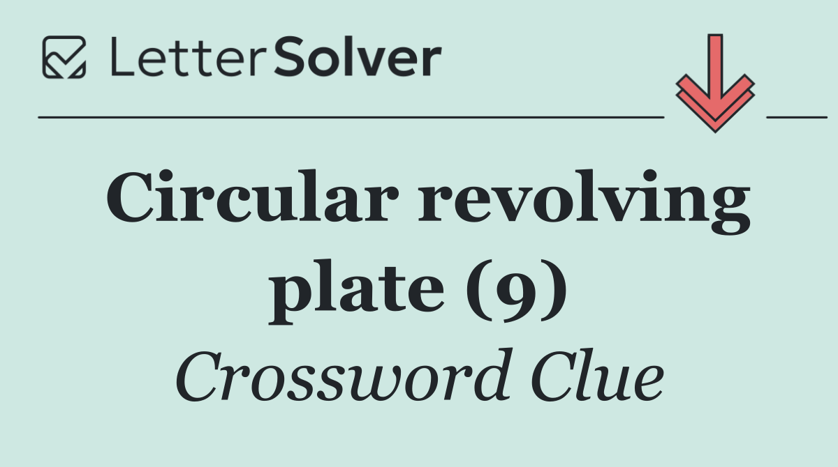 Circular revolving plate (9)