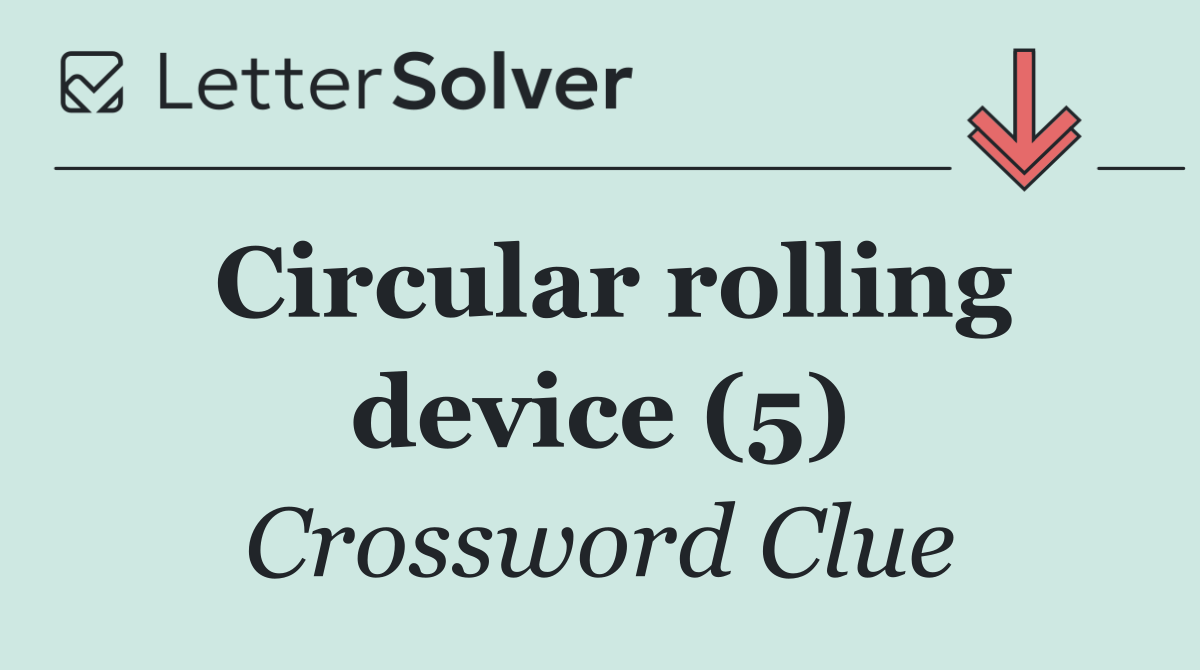 Circular rolling device (5)
