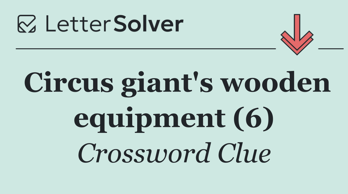Circus giant's wooden equipment (6)