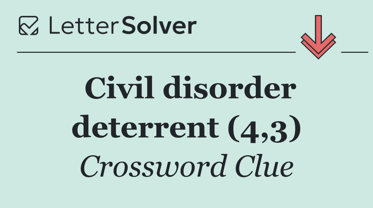Civil disorder deterrent (4,3)