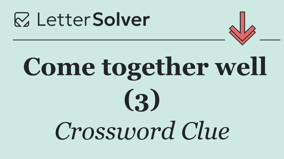 Come together well (3)