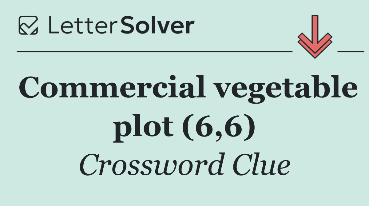 Commercial vegetable plot (6,6)