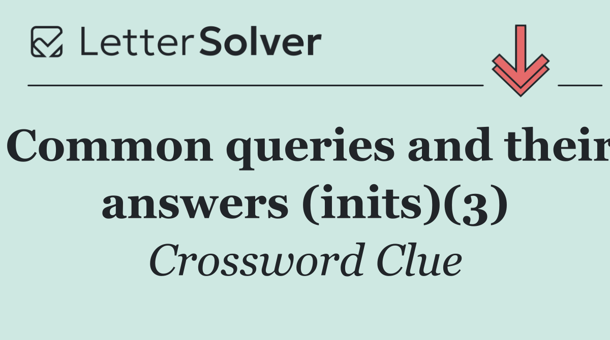 Common queries and their answers (inits)(3)