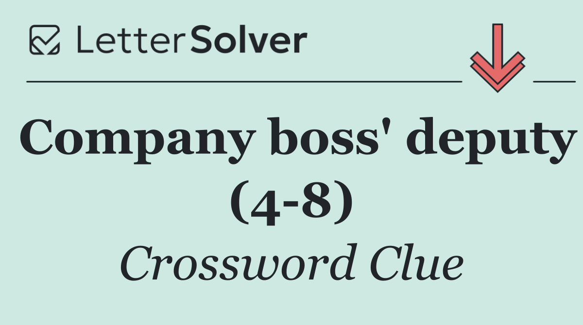 Company boss' deputy (4 8)