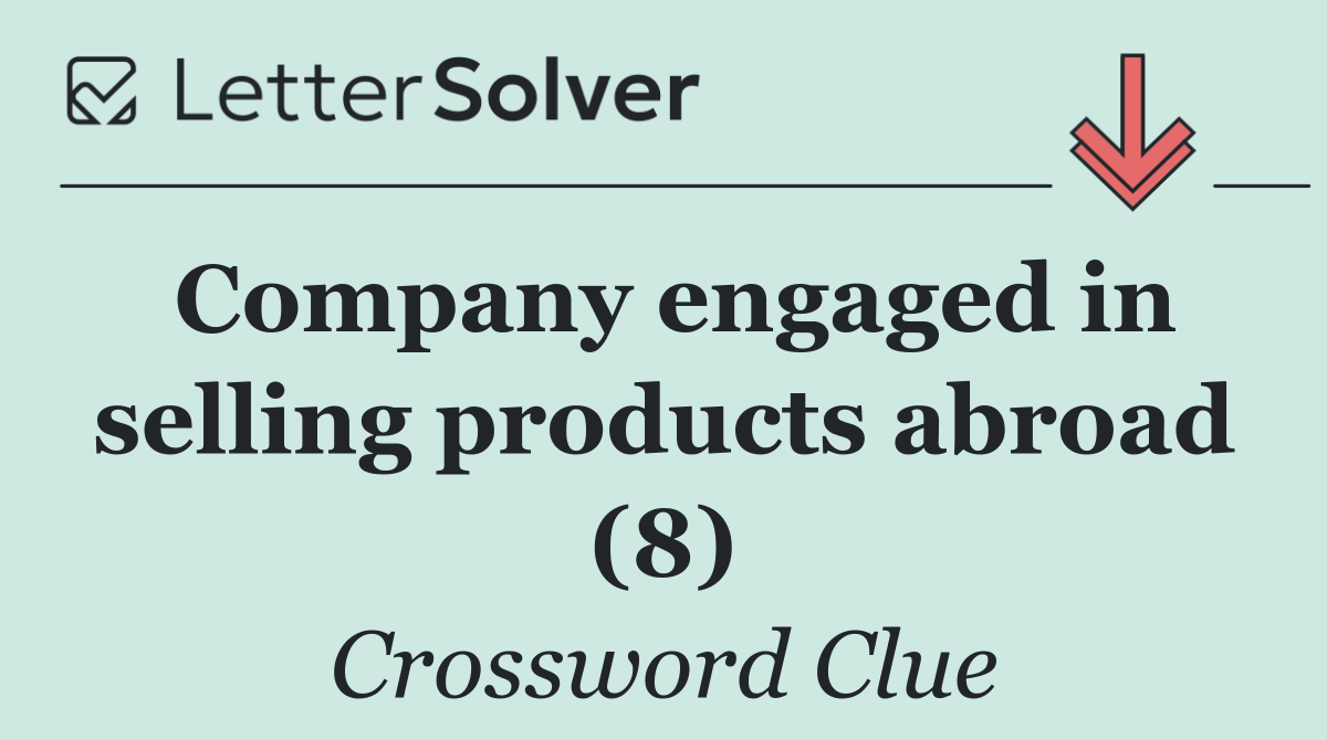 Company engaged in selling products abroad (8)