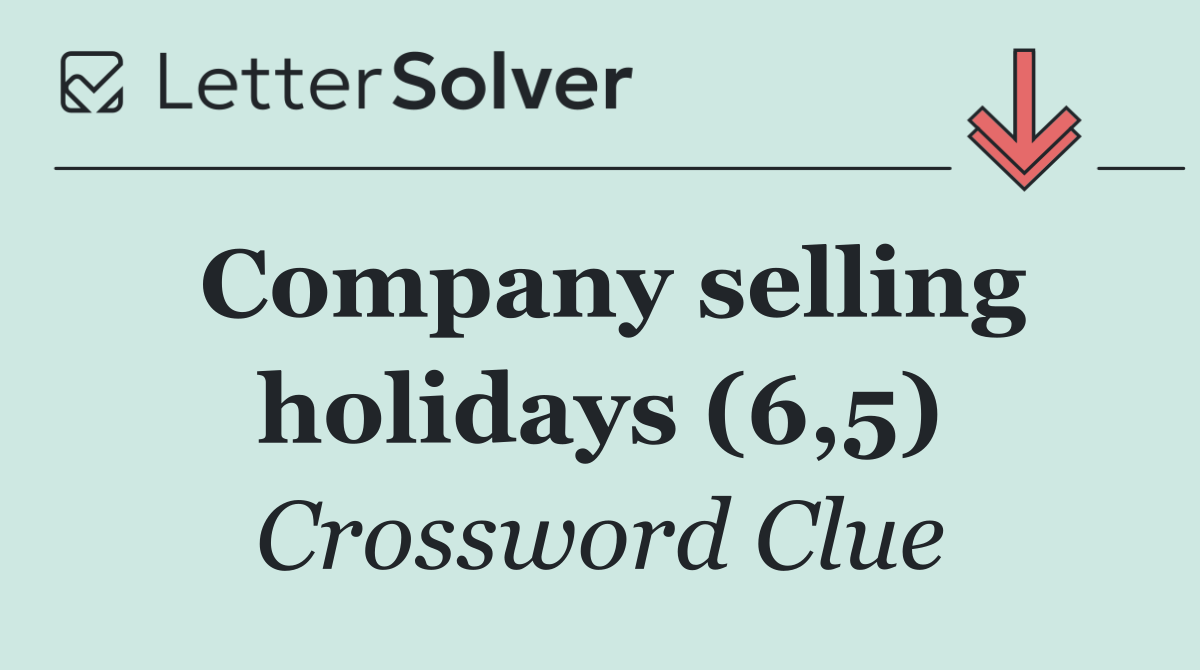 Company selling holidays (6,5)