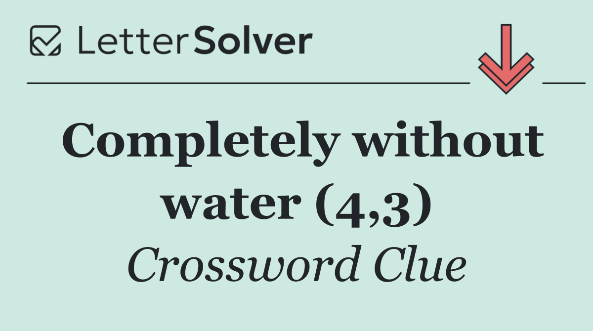 Completely without water (4,3)