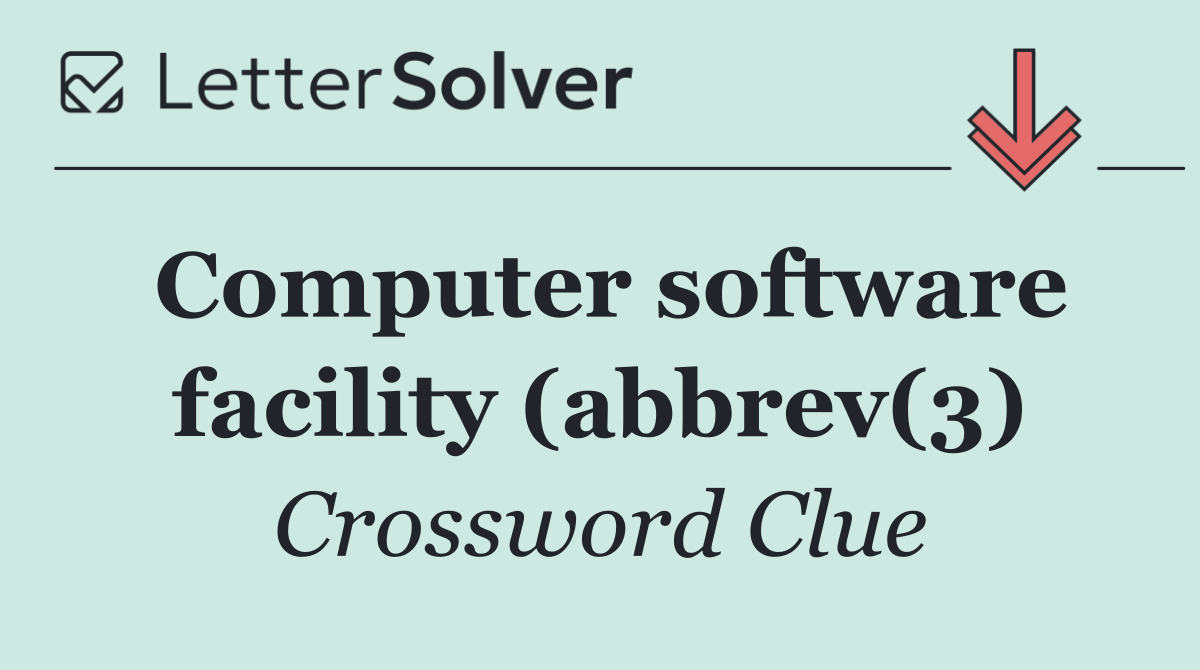 Computer software facility (abbrev(3)