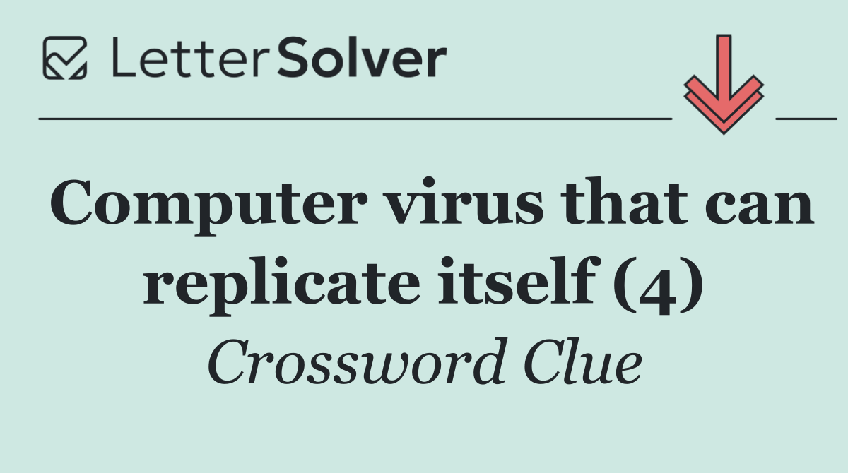 Computer virus that can replicate itself (4)