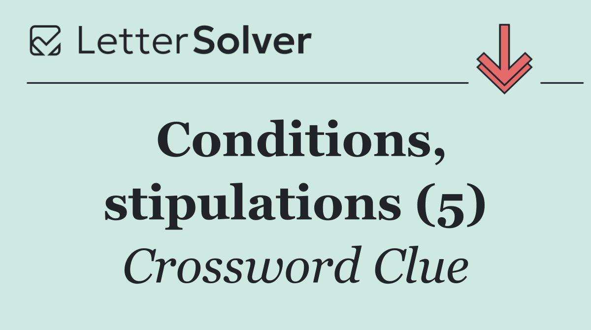 Conditions, stipulations (5)