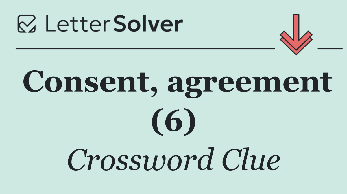 Consent, agreement (6)