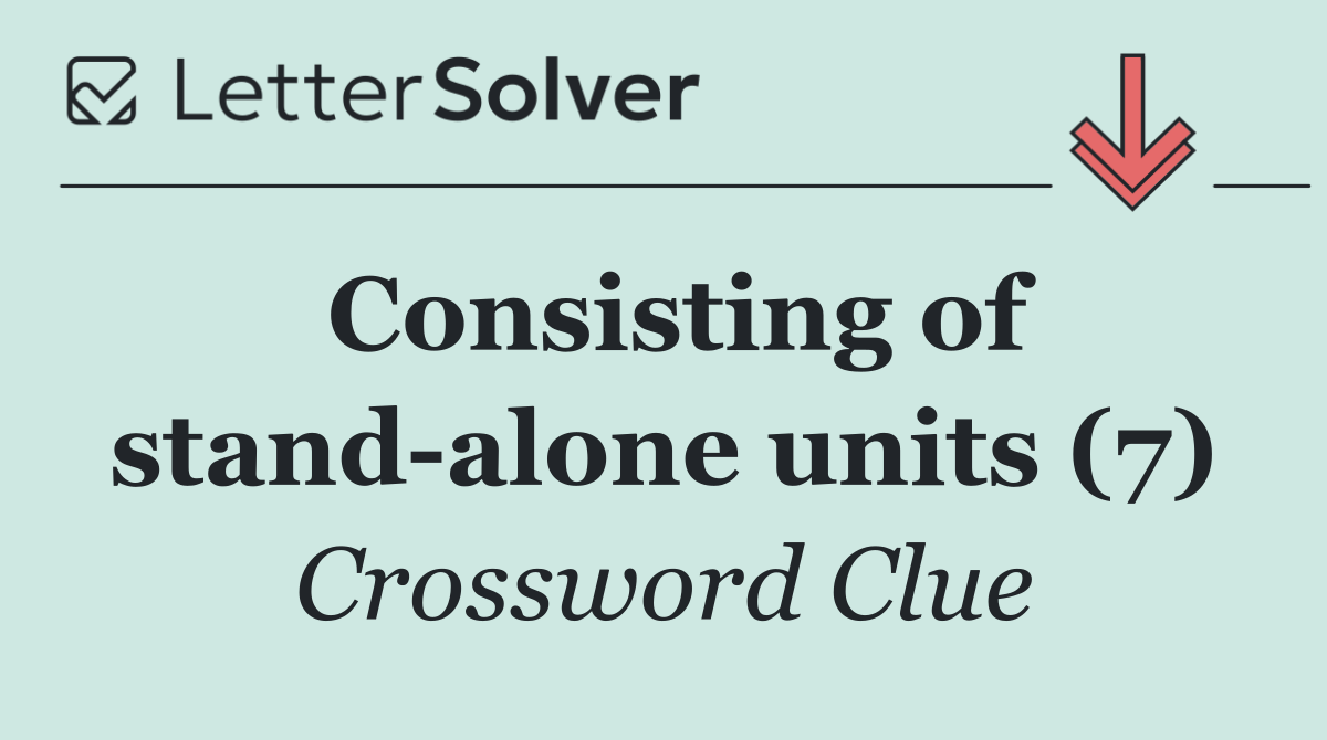 Consisting of stand alone units (7)