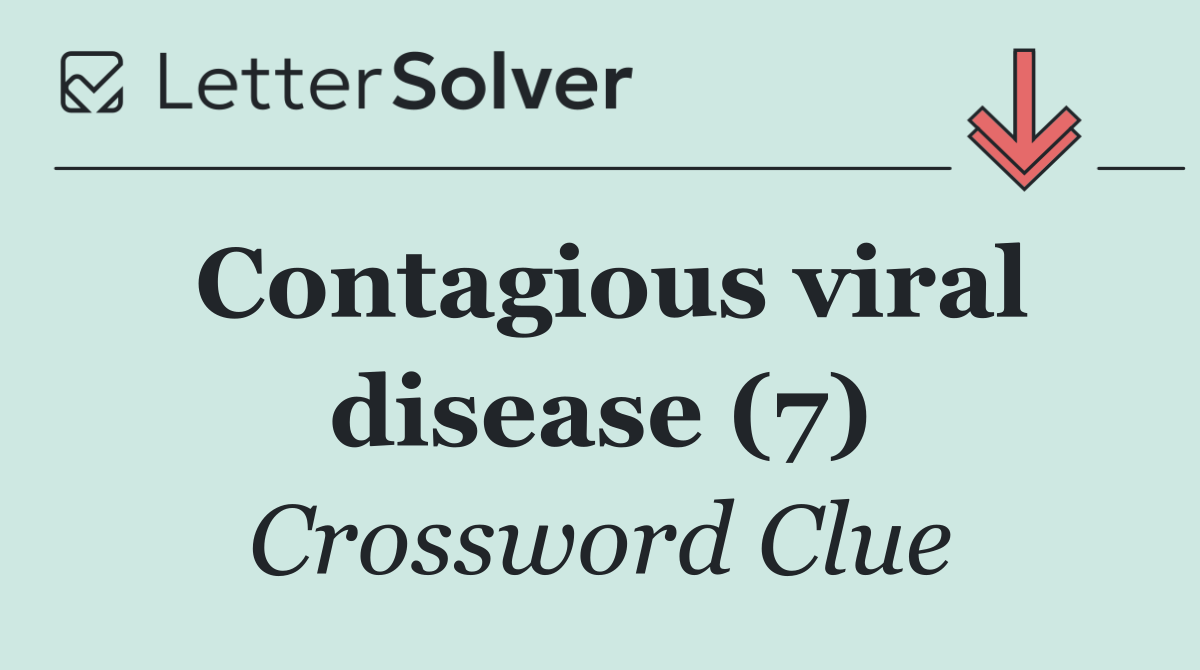 Contagious viral disease (7)